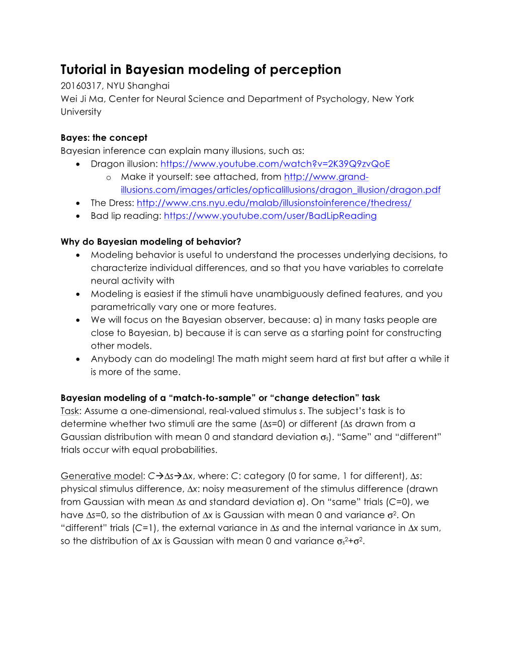 Tutorial in Bayesian Modeling of Perception 20160317, NYU Shanghai Wei Ji Ma, Center for Neural Science and Department of Psychology, New York University