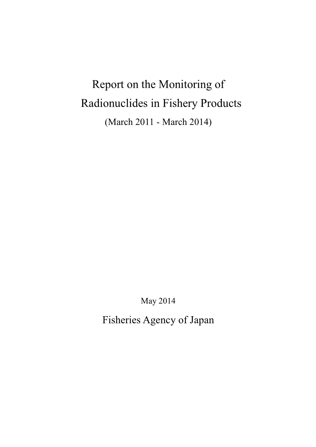 Report on the Monitoring of Radionuclides in Fishery Products (March 2011 - March 2014)