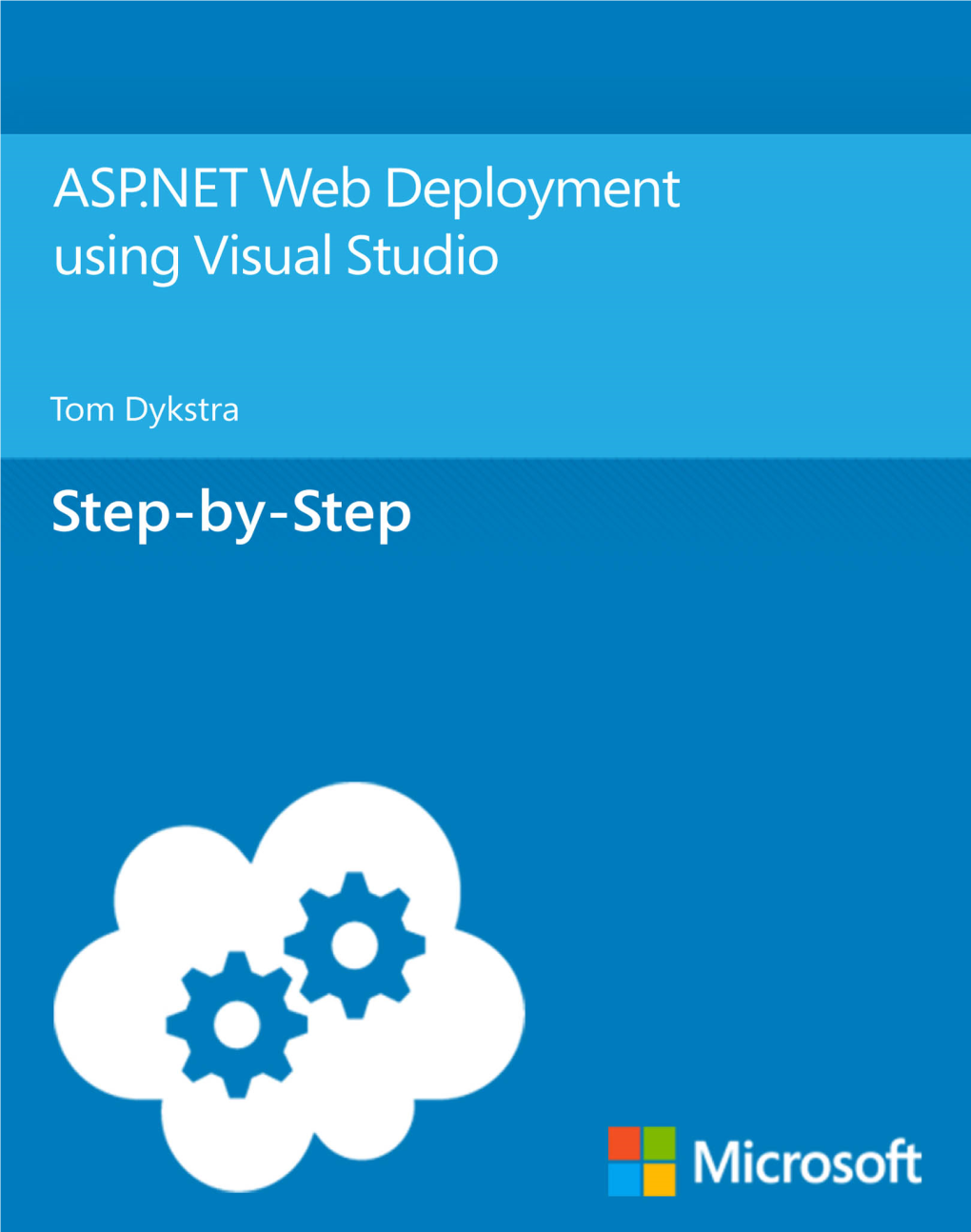 ASP.NET Web Deployment Using Visual Studio Tom Dykstra