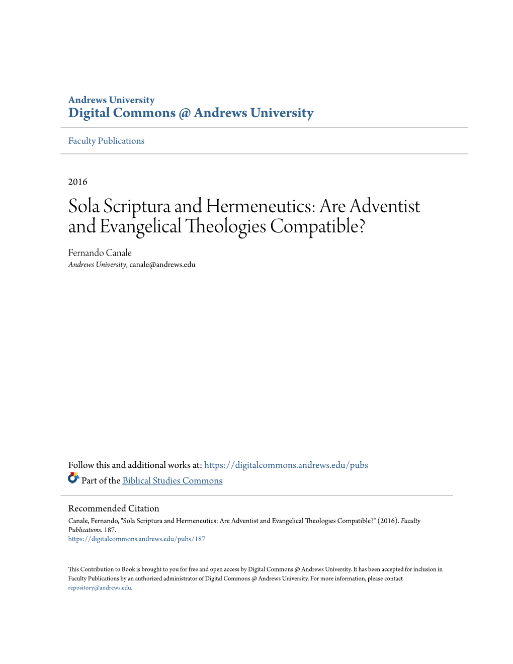 Sola Scriptura and Hermeneutics: Are Adventist and Evangelical Theologies Compatible? Fernando Canale Andrews University, Canale@Andrews.Edu