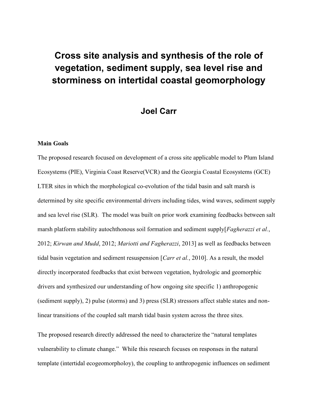 Cross Site Analysis and Synthesis of the Role of Vegetation, Sediment Supply, Sea Level Rise and Storminess on Intertidal Coastal Geomorphology