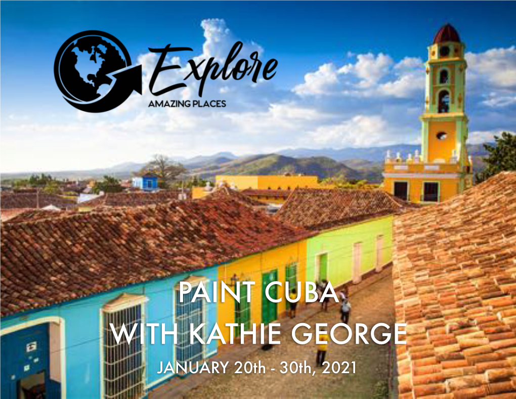 PAINT CUBA with KATHIE GEORGE JANUARY 20Th - 30Th, 2021 Day 1