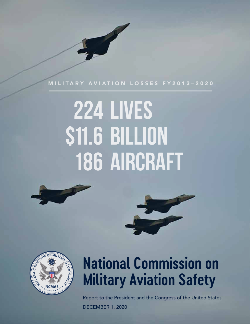 224 Lives $11.6 Billion 186 Aircraft