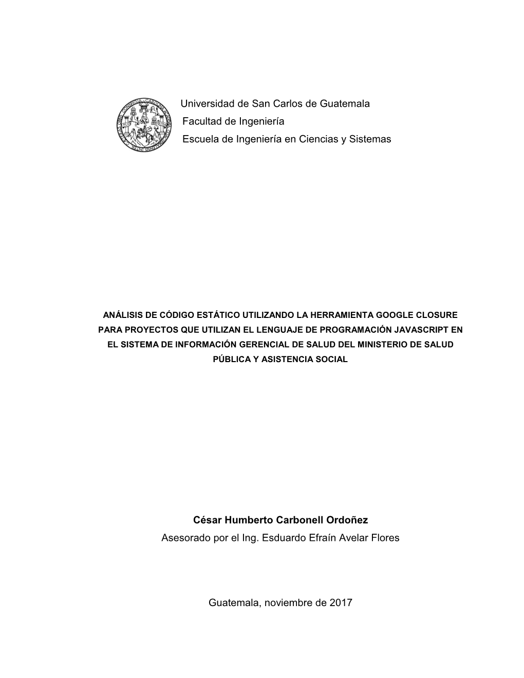 Universidad De San Carlos De Guatemala Facultad De Ingeniería Escuela De Ingeniería En Ciencias Y Sistemas César Humberto