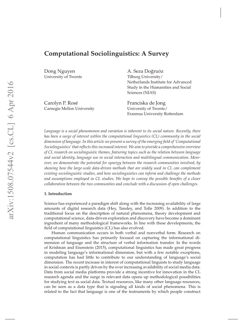 Computational Sociolinguistics: a Survey the ﬁeld of Sociolinguistics Is to Identify Questions That This Massive but Messy Data Would Enable Them to Answer