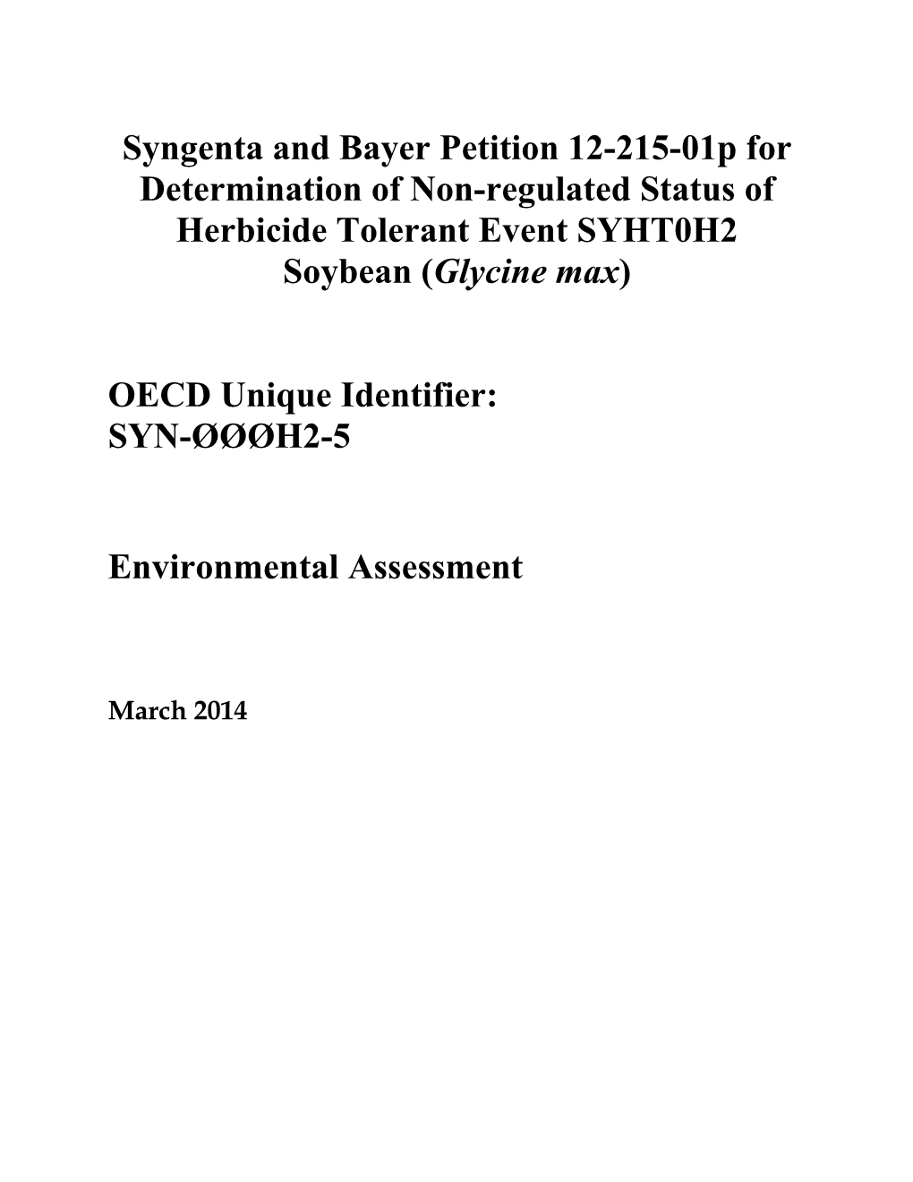 Syngenta and Bayer Petition 12-215-01P for Determination of Non-Regulated Status of Herbicide Tolerant Event SYHT0H2 Soybean (Glycine Max)