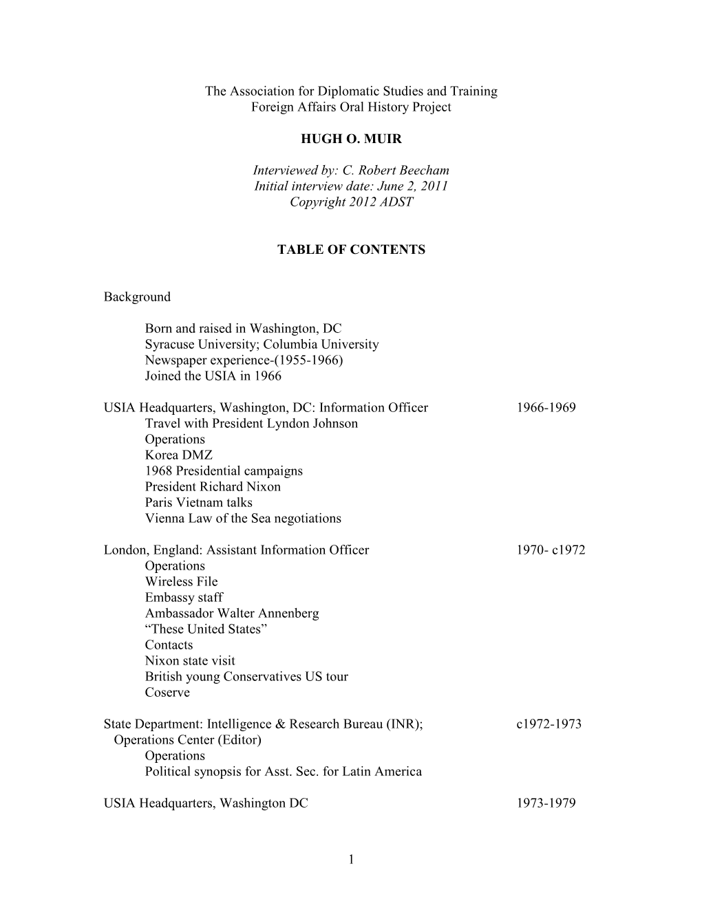 1 the Association for Diplomatic Studies and Training Foreign Affairs Oral History Project HUGH O. MUIR Interviewed By: C. Rober