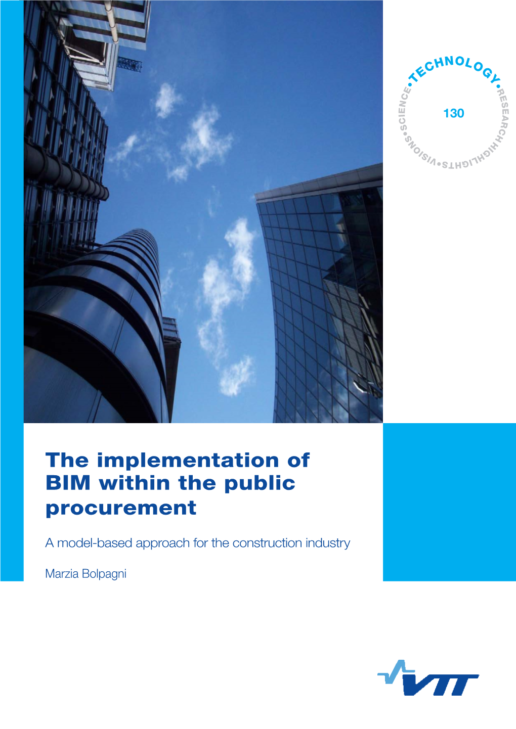 The Implementation of BIM Within the Public Procurement. a Model-Based Approach for the Construction Industry / Tietomallin Käyttö Julkisissa Hankinnoissa