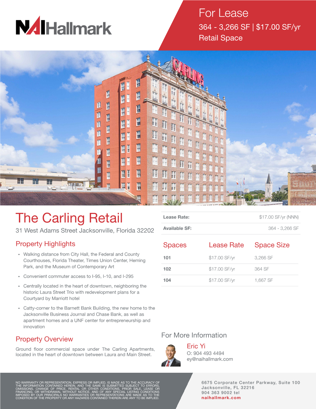 The Carling Retail Lease Rate: $17.00 SF/Yr (NNN) 31 West Adams Street Jacksonville, Florida 32202 Available SF: 364 - 3,266 SF