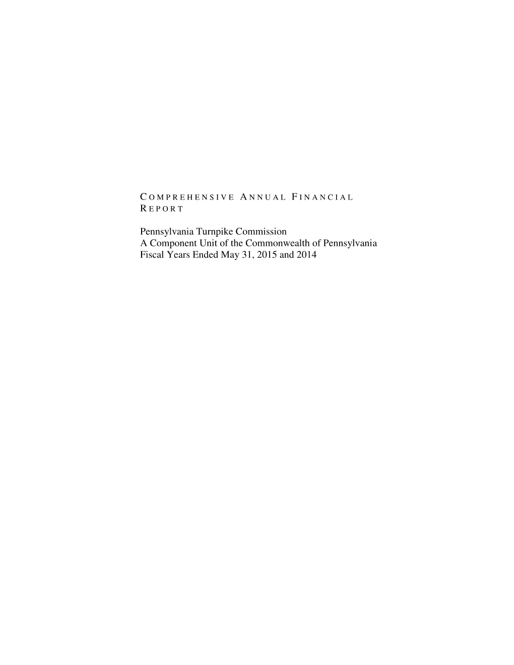 Pennsylvania Turnpike Commission a Component Unit of the Commonwealth of Pennsylvania Fiscal Years Ended May 31, 2015 and 2014