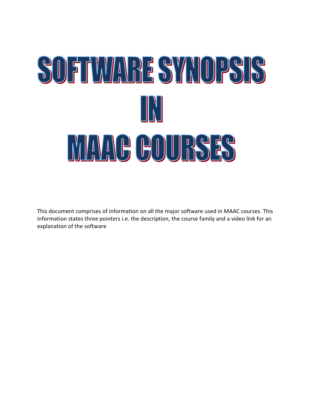 This Document Comprises of Information on All the Major Software Used in MAAC Courses