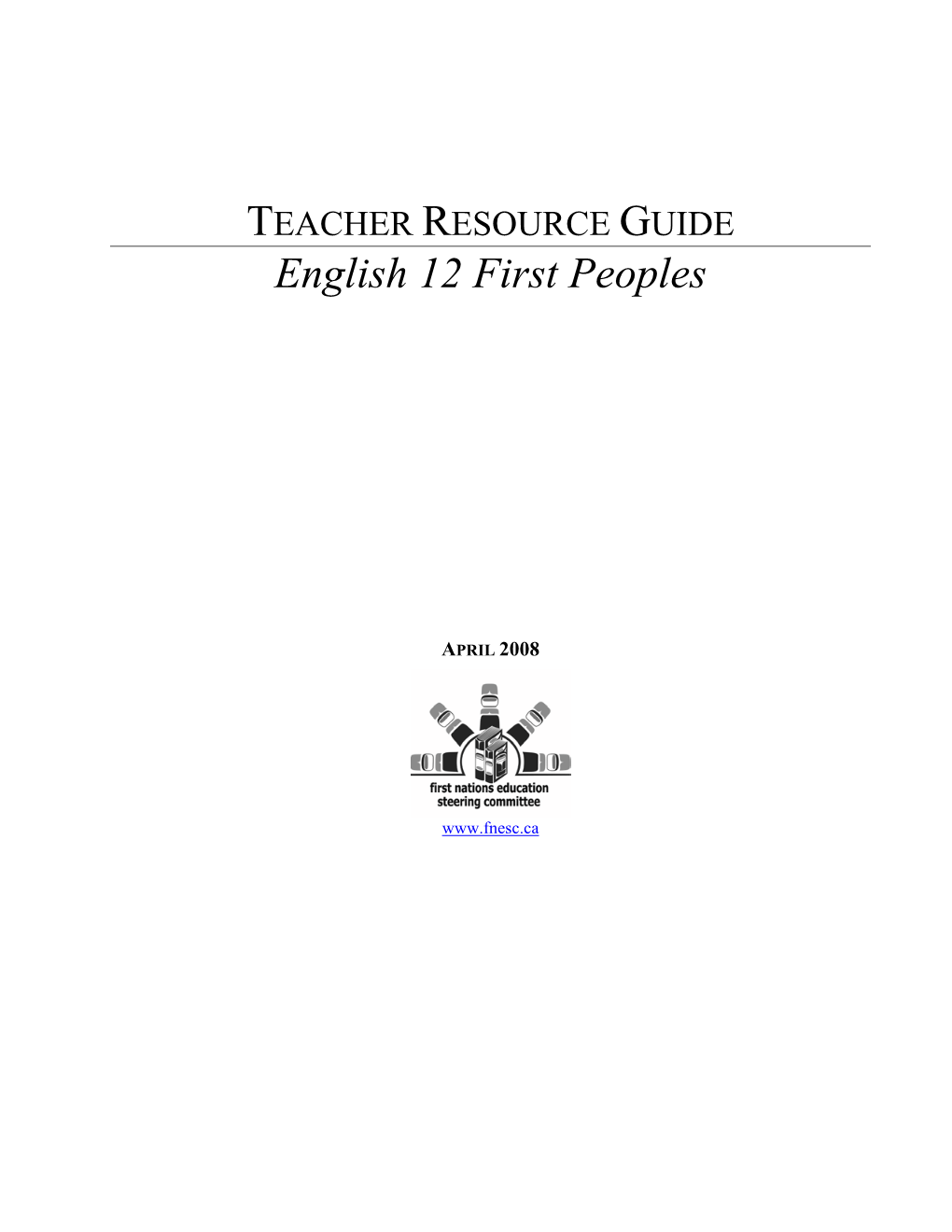 ENGLISH 12 FIRST PEOPLES TEACHER RESOURCE GUIDE DEVELOPMENT TEAM Starla Anderson School District No