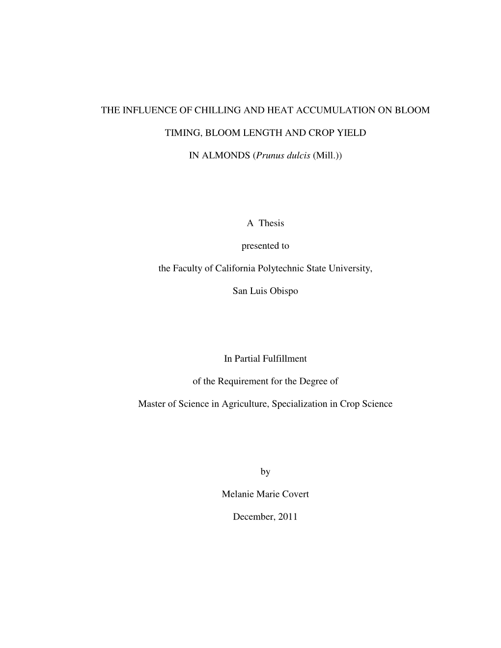 The Influence of Chilling and Heat Accumulation on Bloom Timing, Bloom Length and Crop Yield in Almonds (Prunus Dulcis (Mill.))