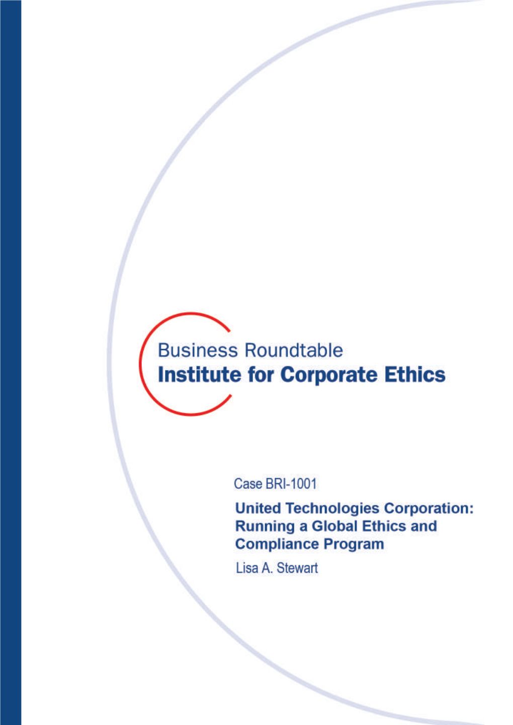 Business Roundtable Institute for Corporate Ethics Under the Supervision of R