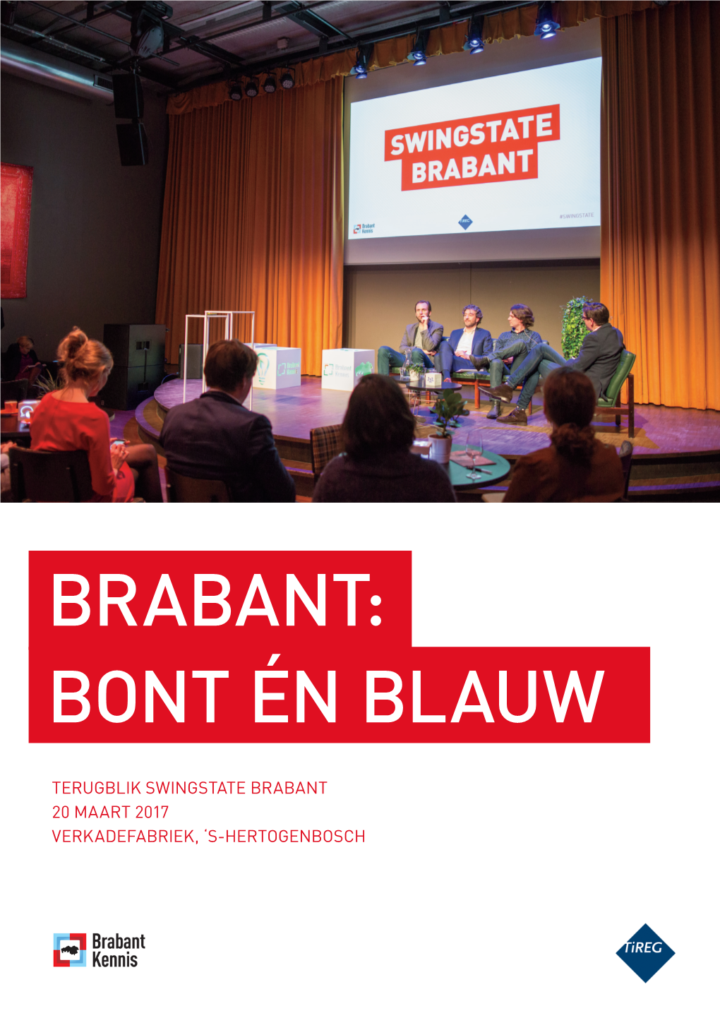 Brabantkennis Het Post Election Event De Verkadefabriek in ‘S-Hertogenbosch Om Na Te ‘Swingstate Brabant’