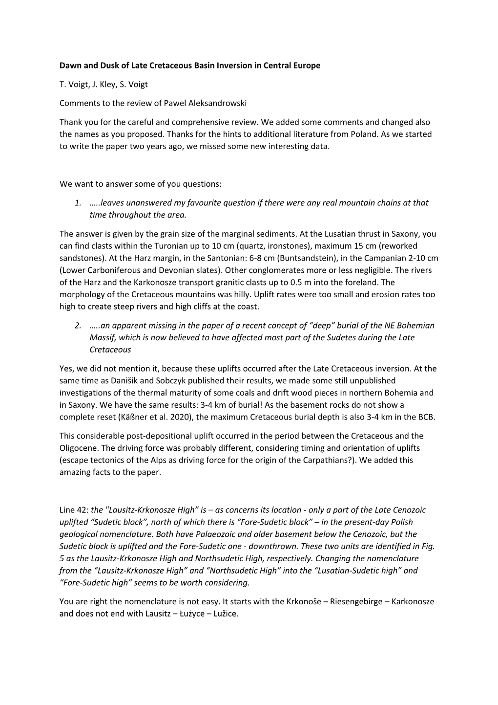 Dawn and Dusk of Late Cretaceous Basin Inversion in Central Europe T. Voigt, J. Kley, S. Voigt Comments to the Review of Pawel A