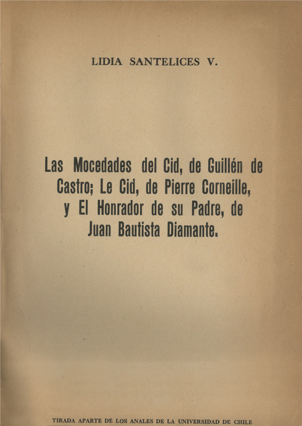 Las Mocedades Del Cid, De Guillen De Castro; Le Cid, De Pierre Corneille, Y El Honrador De Su Padre, De Juan Bautista Diamante