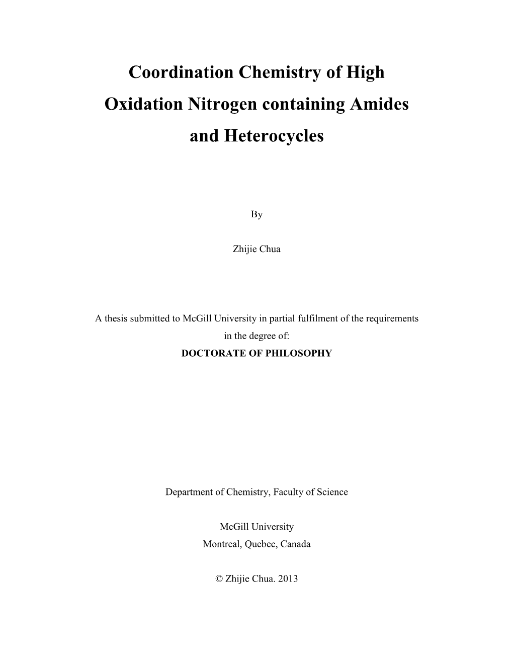 Coordination Chemistry of High Oxidation Nitrogen Containing Amides and Heterocycles