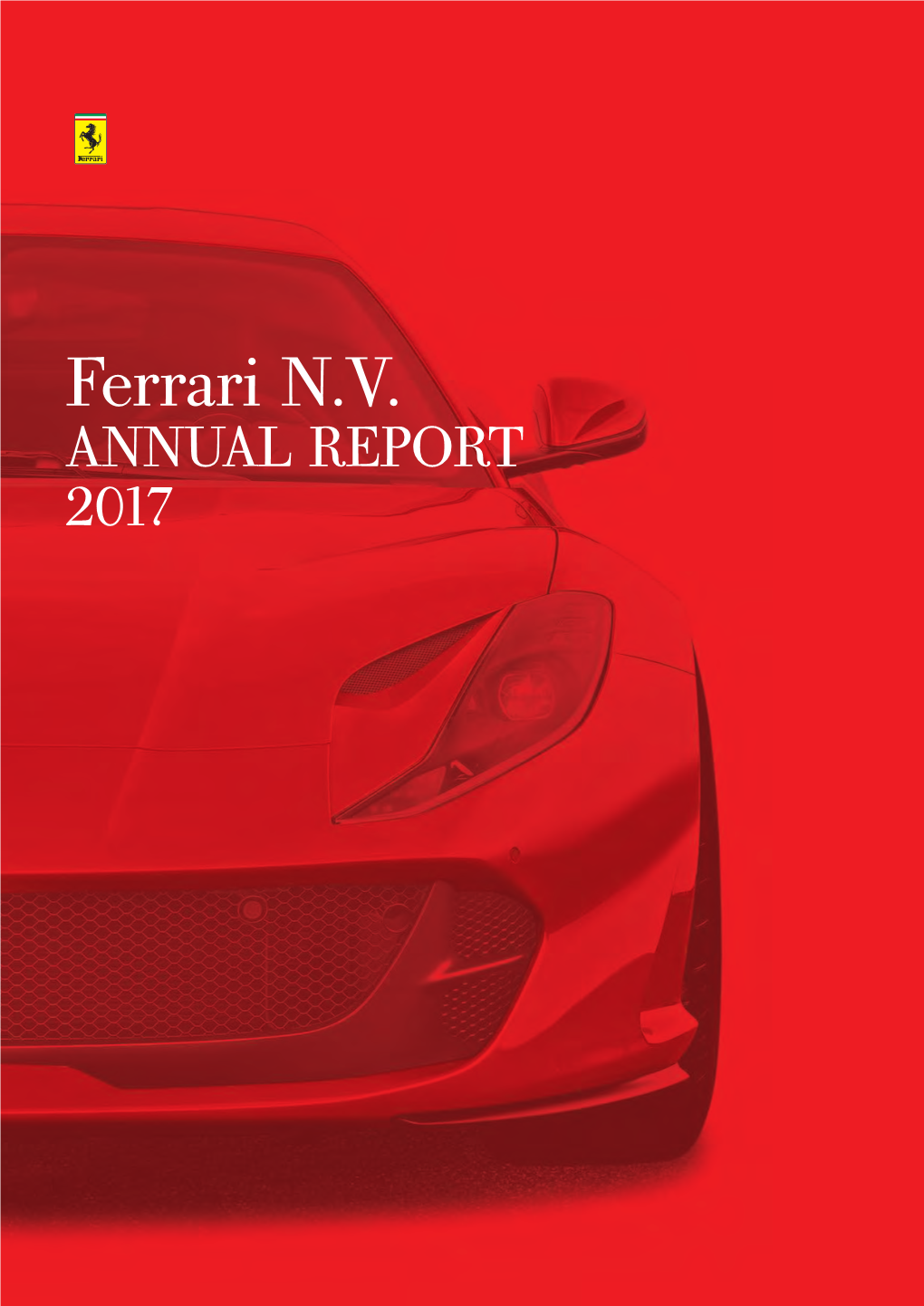 Ferrari N.V. ANNUAL REPORT ANNUAL REPORT 2017 REPORT ANNUAL 2017