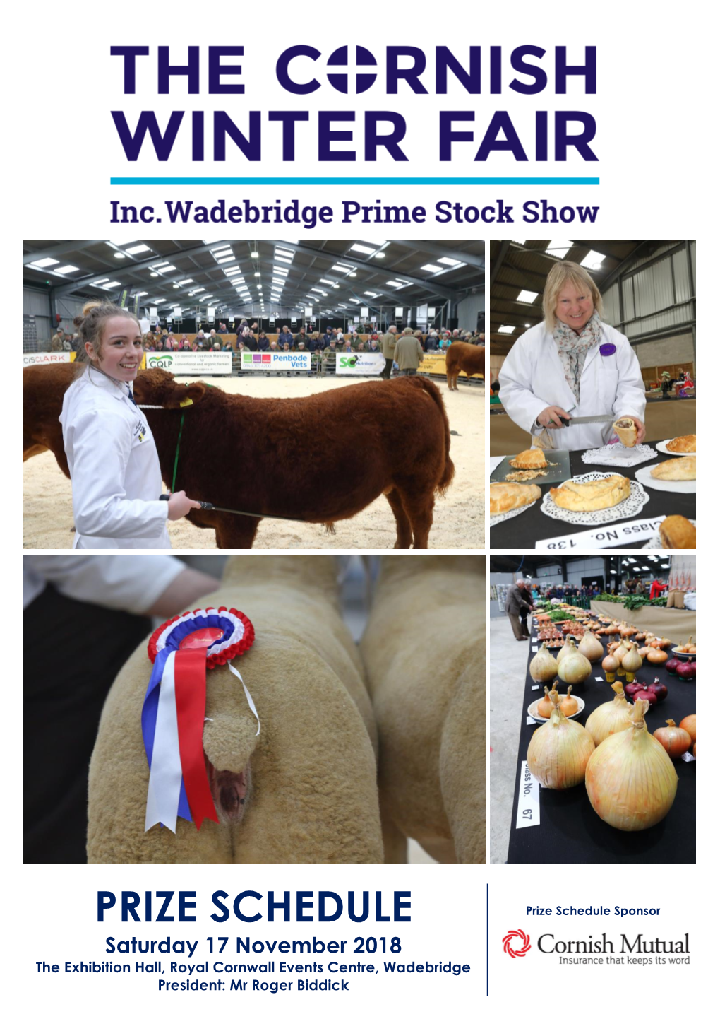 PRIZE SCHEDULE Prize Schedule Sponsor Saturday 17 November 2018 the Exhibition Hall, Royal Cornwall Events Centre, Wadebridge President: Mr Roger Biddick