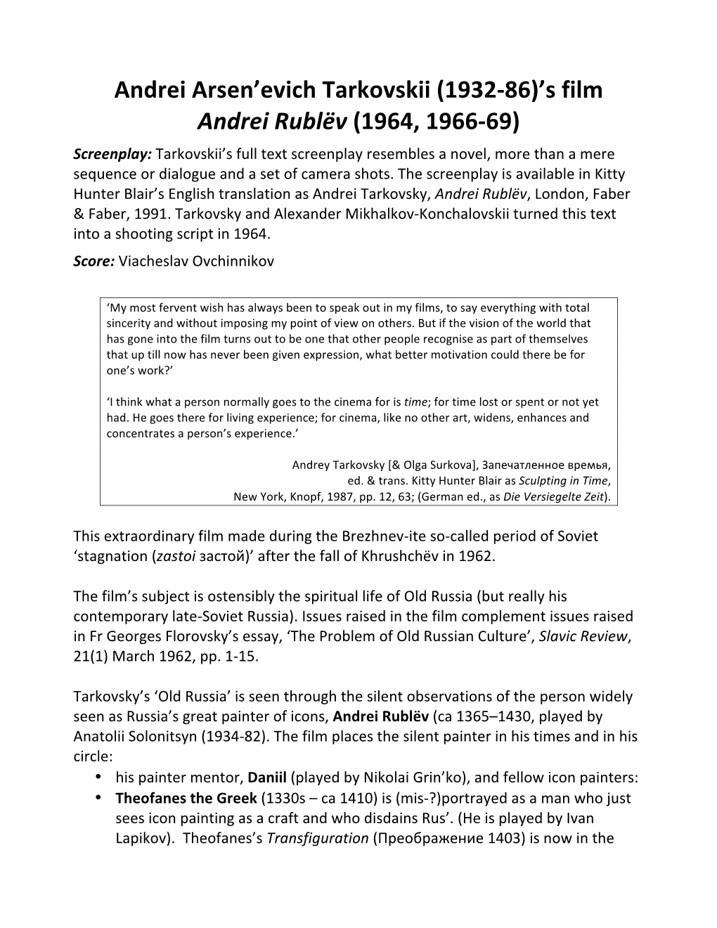 S Film Andrei Rublëv (1964, 1966‐69) Screenplay: Tarkovskii’S Full Text Screenplay Resembles a Novel, More Than a Mere Sequence Or Dialogue and a Set of Camera Shots