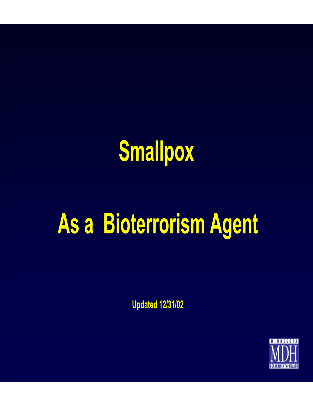 Smallpox As a Bioterrorism Agent