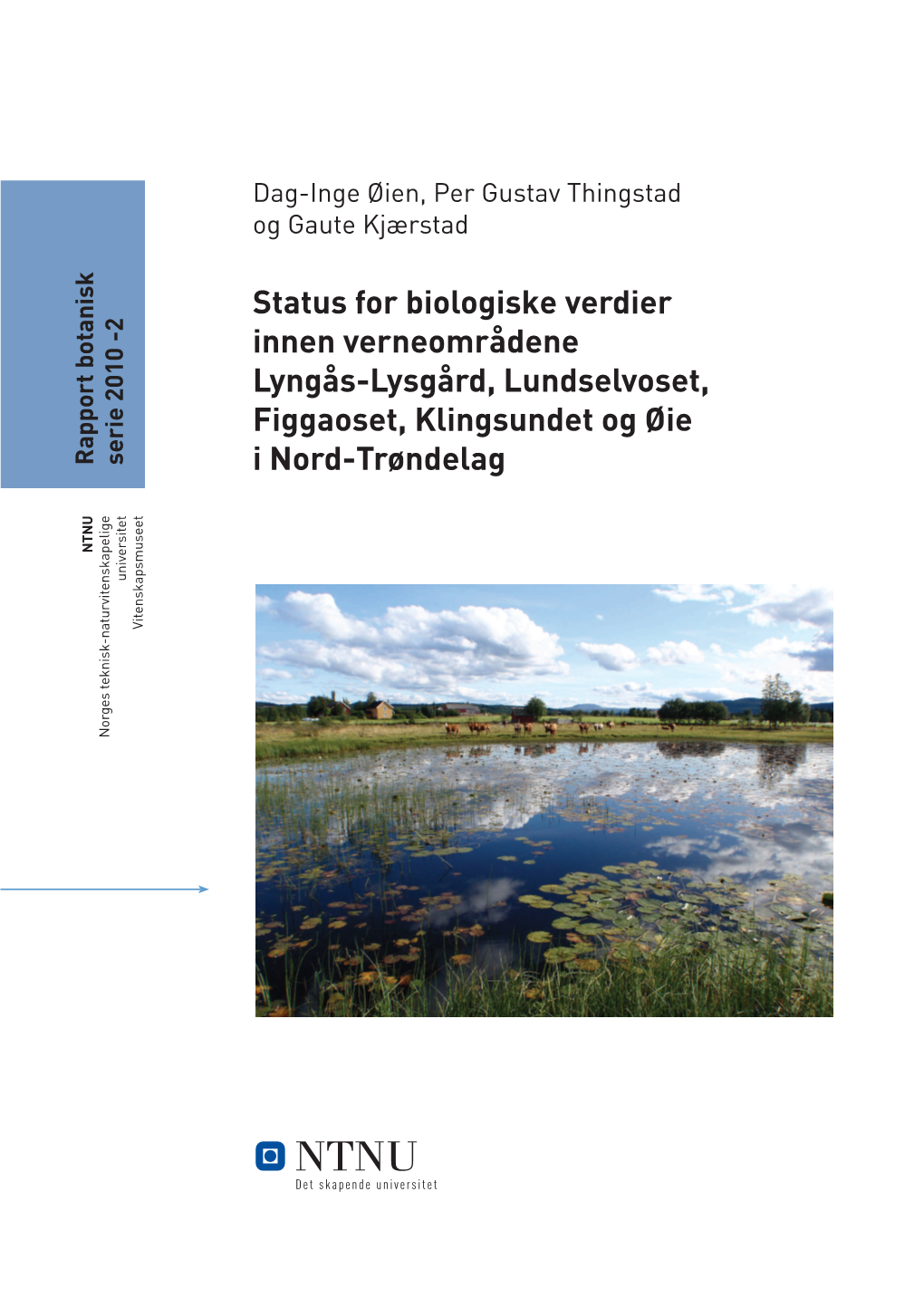 Status for Biologiske Verdier Innen Verneområdene Lyngås-Lysgård, Lundselvoset, Figgaoset, Klingsundet Og Øie I Nord-Trøndelag