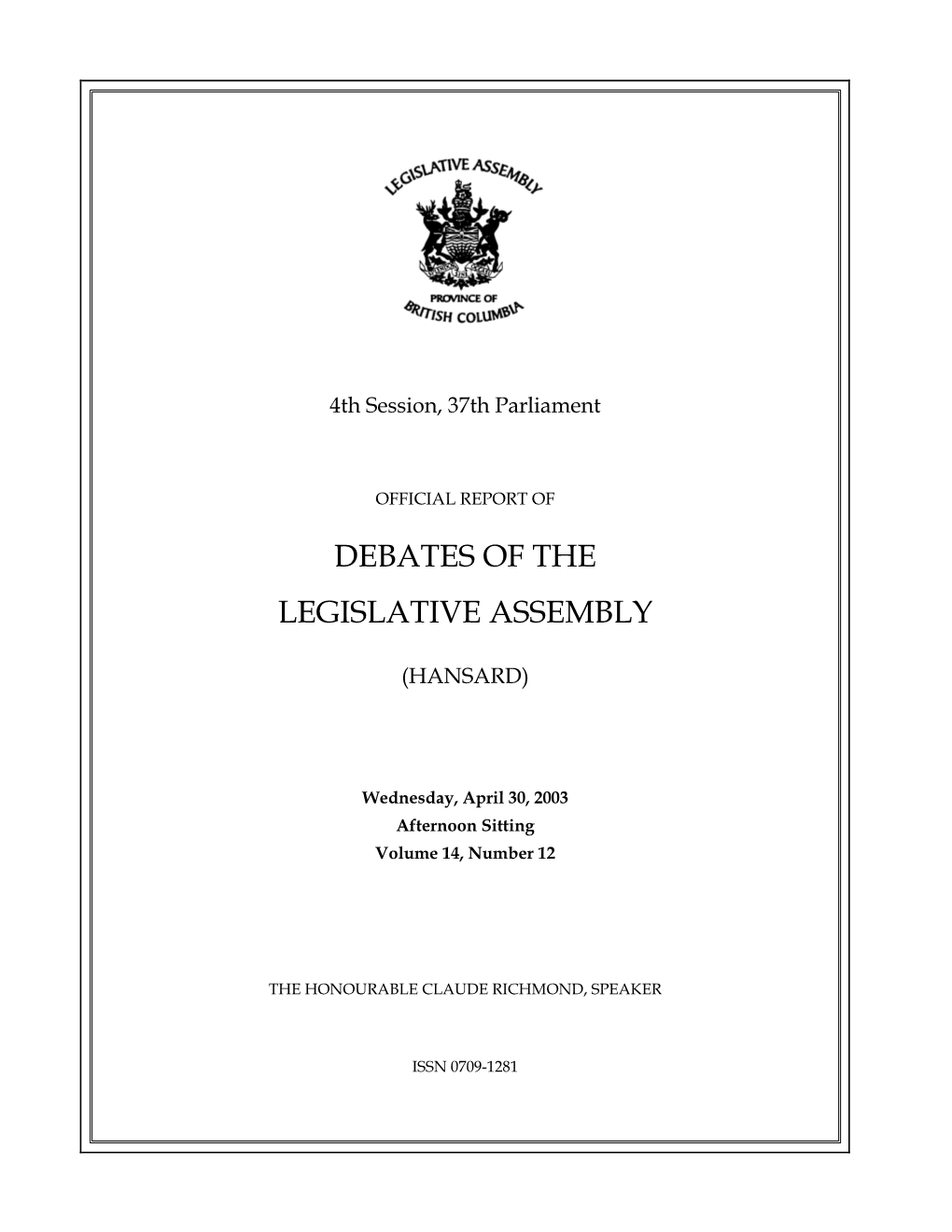 Hansard -- Wednesday, April 30, 2003 P.M. -- Vol. 14, No. 12 (PDF)