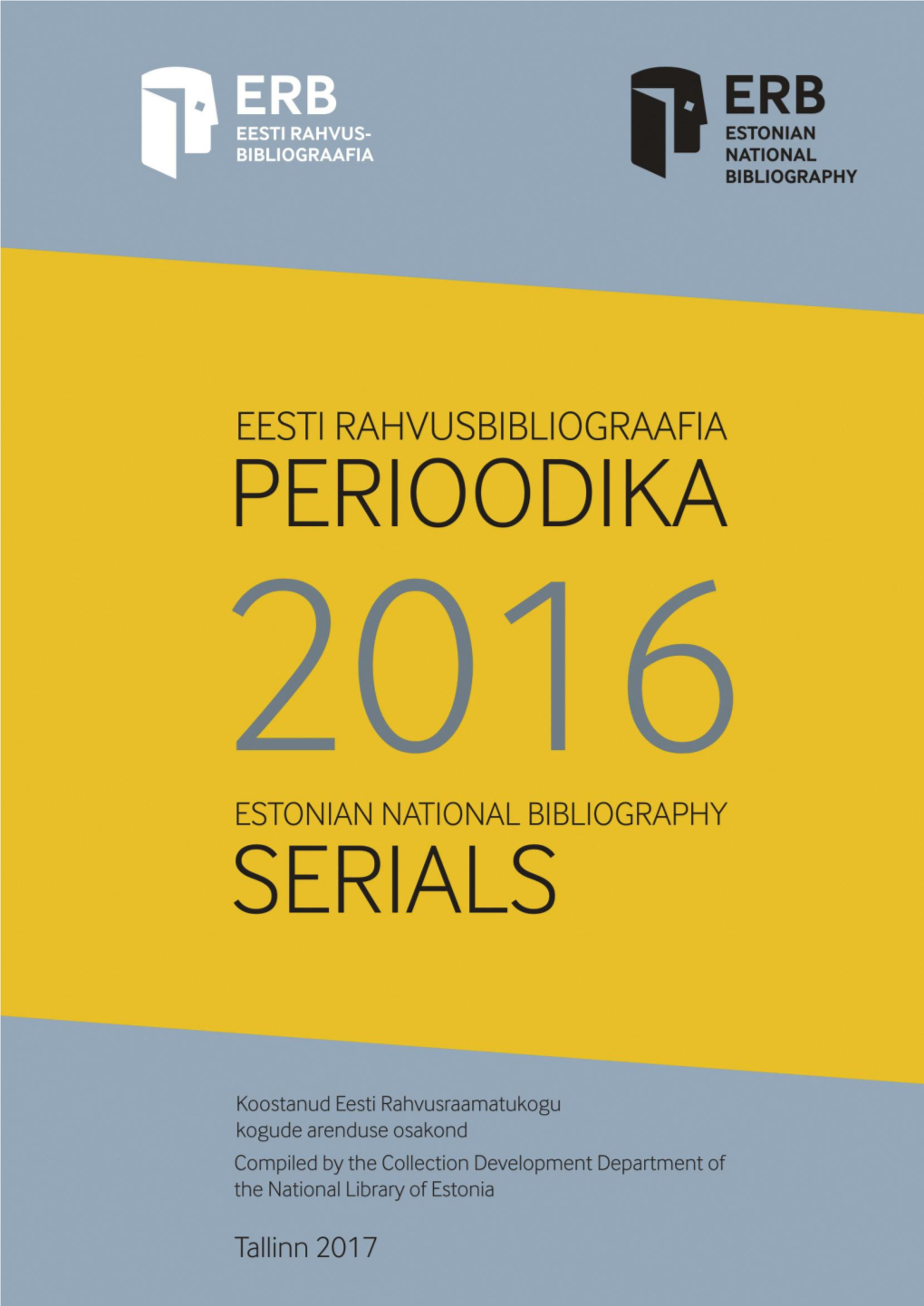 Eesti Rahvusraamatukogu 2017 ISSN-L 1406-3573 ISSN 1736-8480 (Võrguväljaanne)