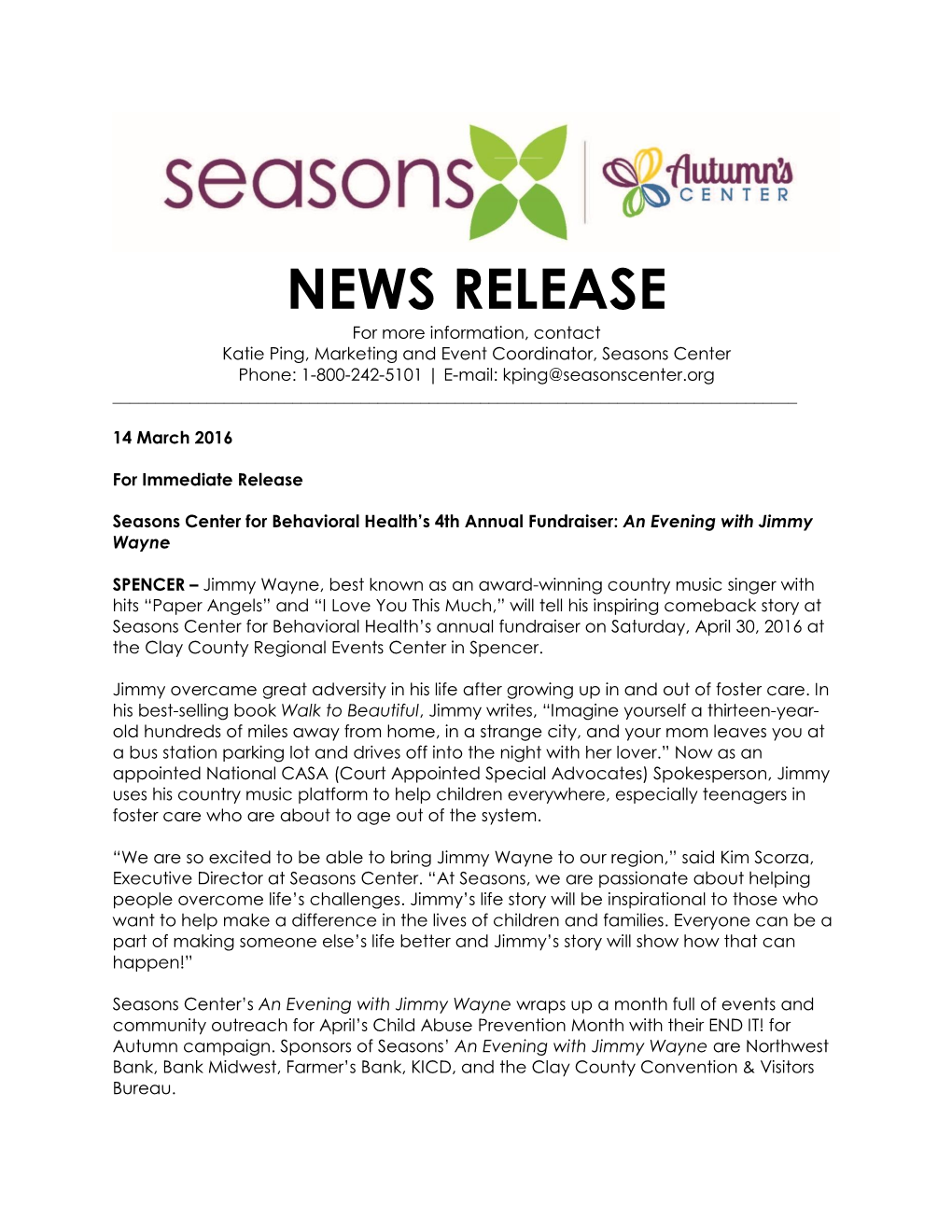 NEWS RELEASE for More Information, Contact Katie Ping, Marketing and Event Coordinator, Seasons Center Phone: 1-800-242-5101 | E-Mail: Kping@Seasonscenter.Org ______