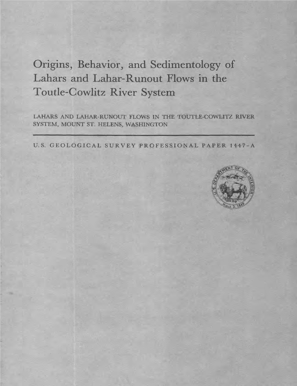 Origins, Behavior, and Sedimentology of Lahars and Lahar-Runout Flows in the Toutle-Cowlitz River System