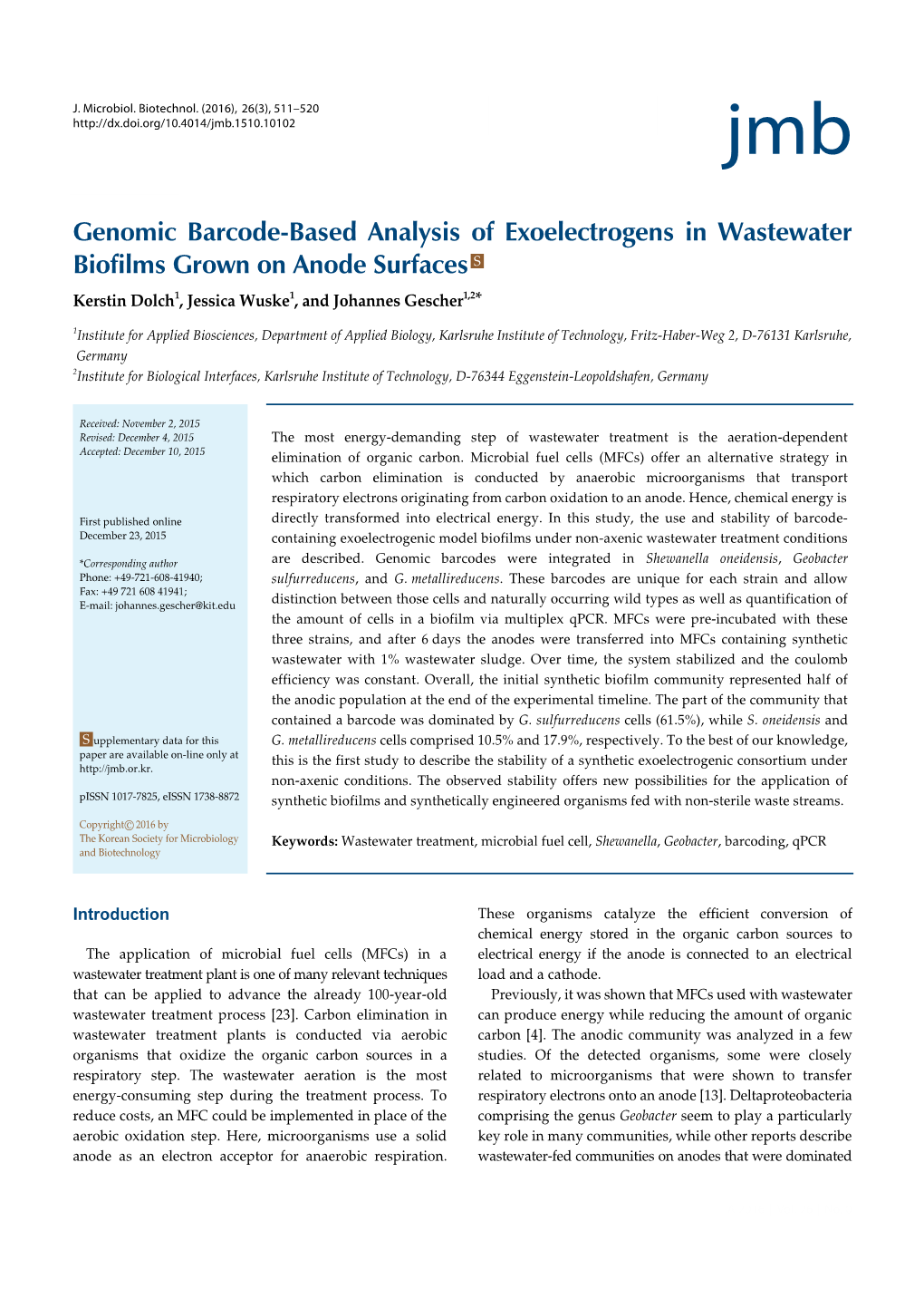 Genomic Barcode-Based Analysis of Exoelectrogens in Wastewater Biofilms Grown on Anode Surfaces S Kerstin Dolch1, Jessica Wuske1, and Johannes Gescher1,2*