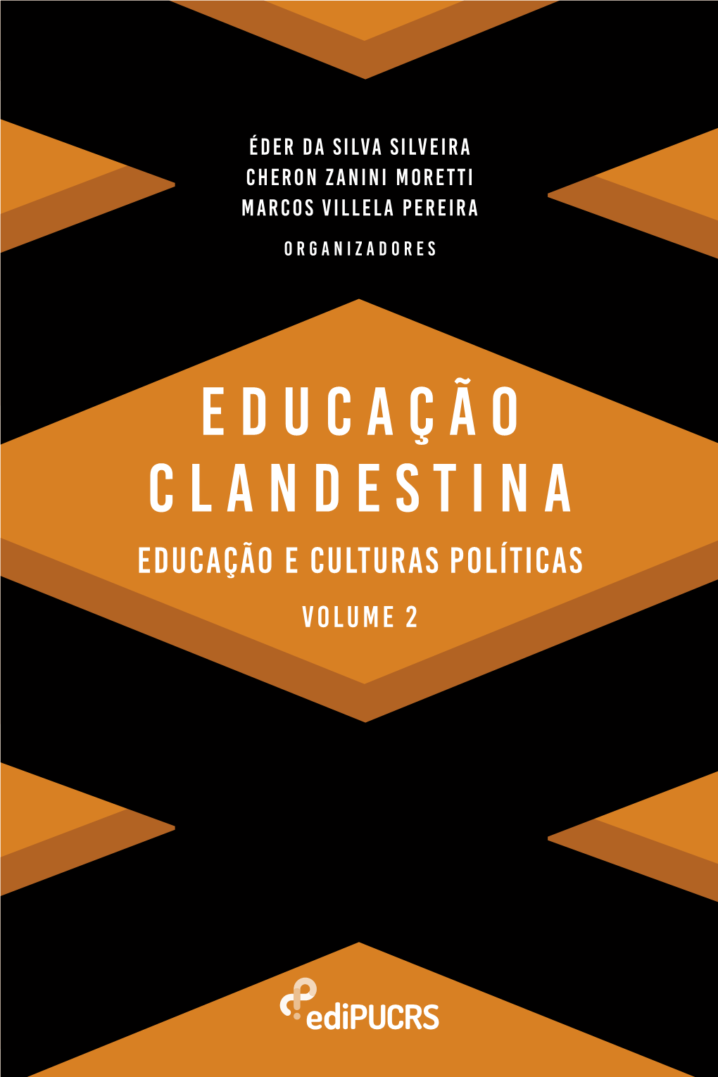 EDUCAÇÃO CLANDESTINA Educação E Culturas Políticas Volume 2