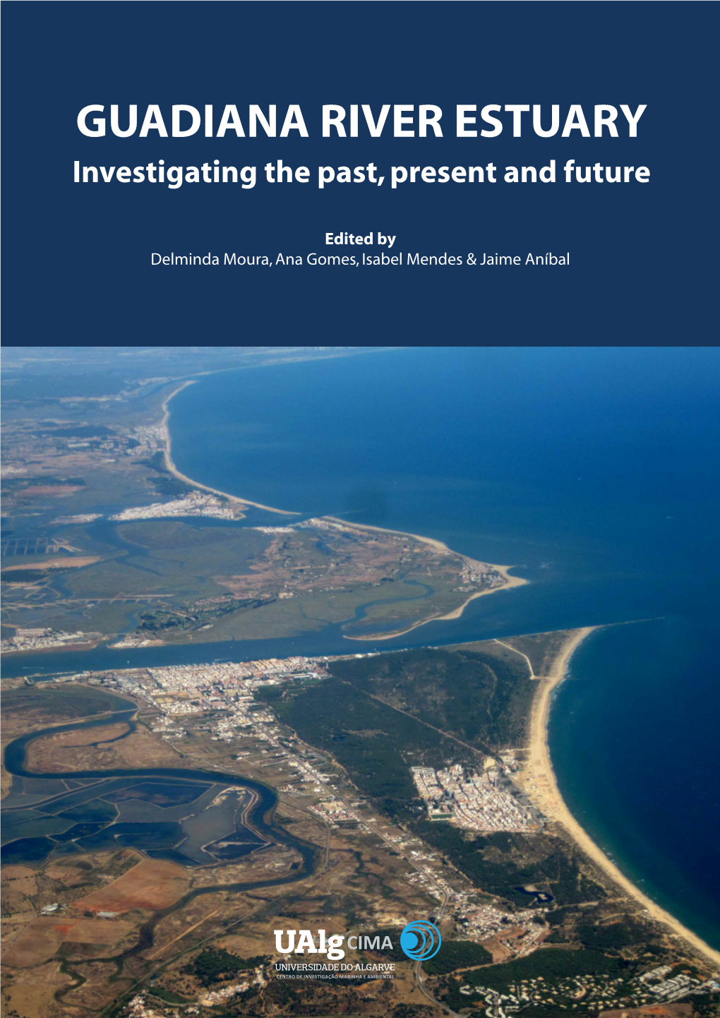 GUADIANA RIVER ESTUARY Investigating the Past, Present and Future