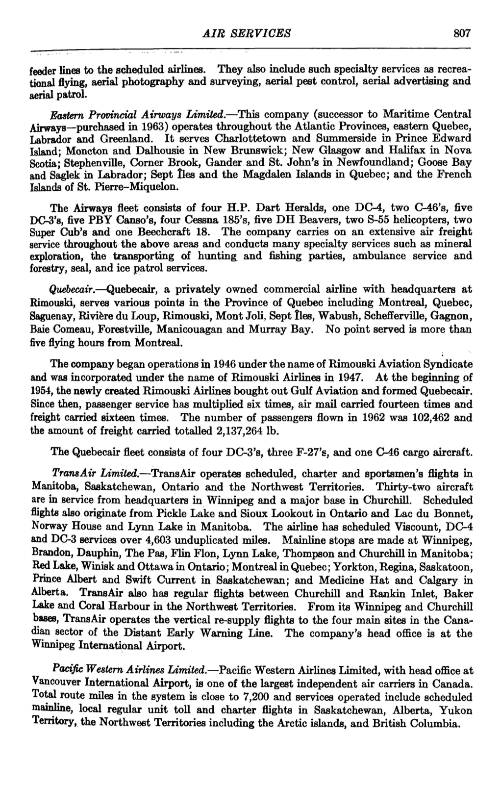 AIR SERVICES 807 Feeder Lines to the Scheduled Airlines. They Also Include Such Specialty Services As Recrea- Tional Flying