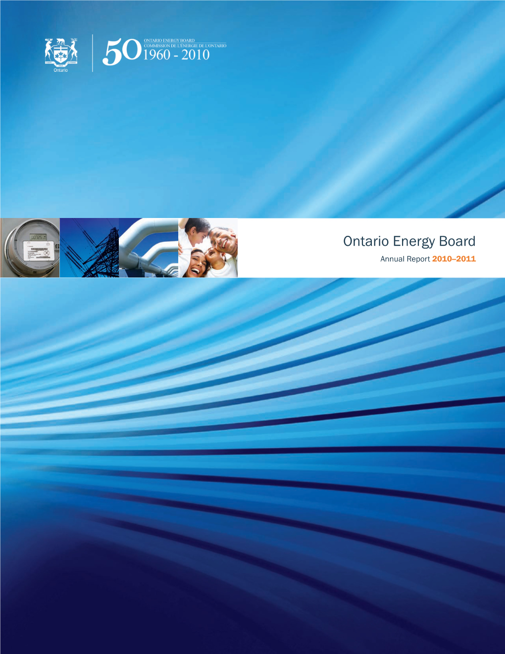 Ontario Energy Board Annual Report 2010–2011 Ontario’S Energy Sector at a Glance