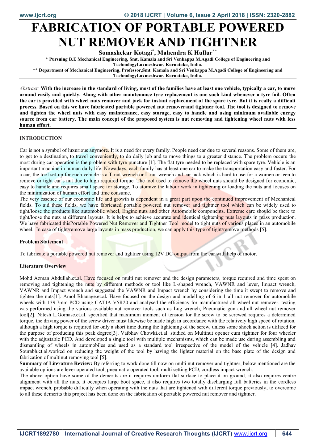 FABRICATION of PORTABLE POWERED NUT REMOVER and TIGHTNER Somashekar Kotagi*, Mahendra K Hullur** * Pursuing B.E Mechanical Engineering, Smt