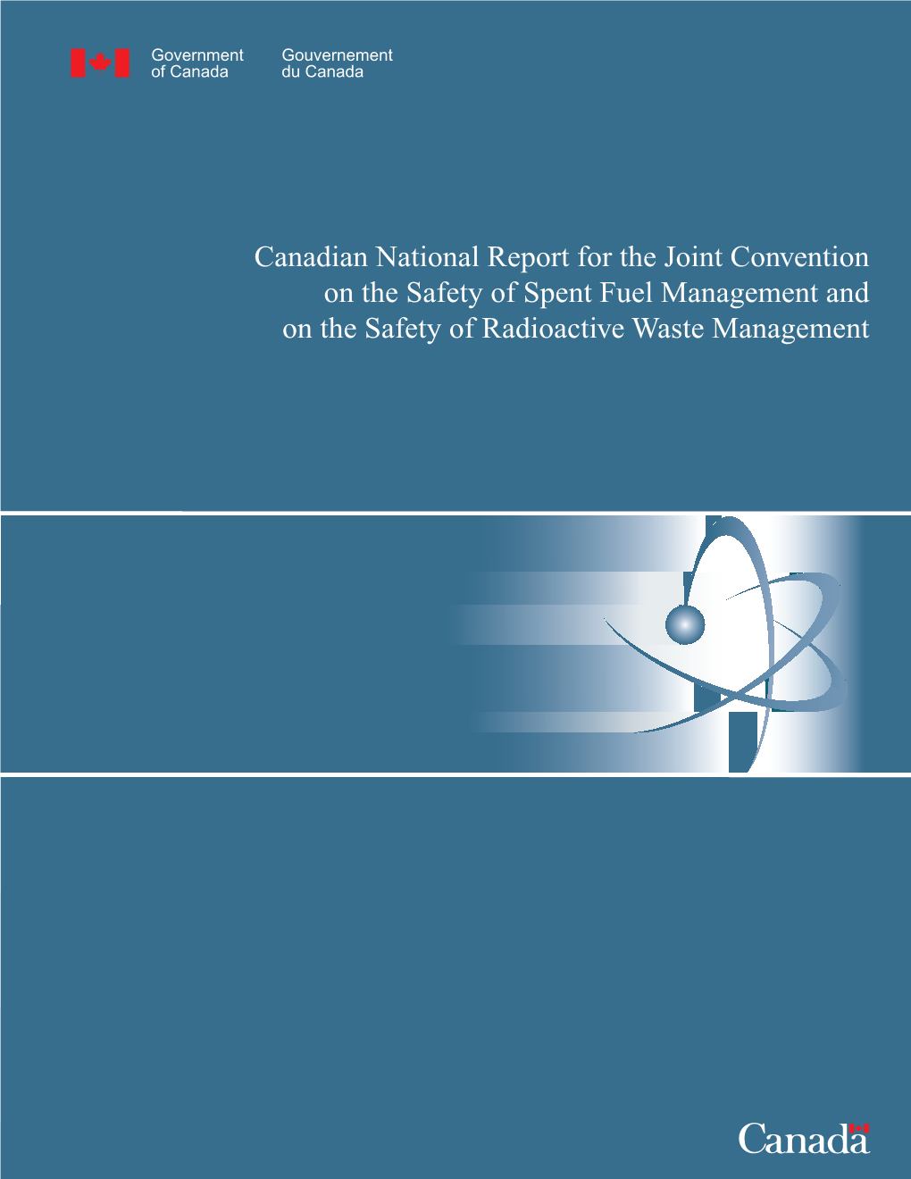 Canadian National Report for the Joint Convention on the Safety of Spent