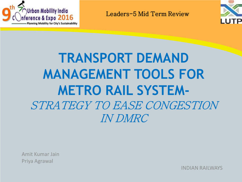 Transport Demand Management Tools for Metro Rail System- Strategy to Ease Congestion in Dmrc