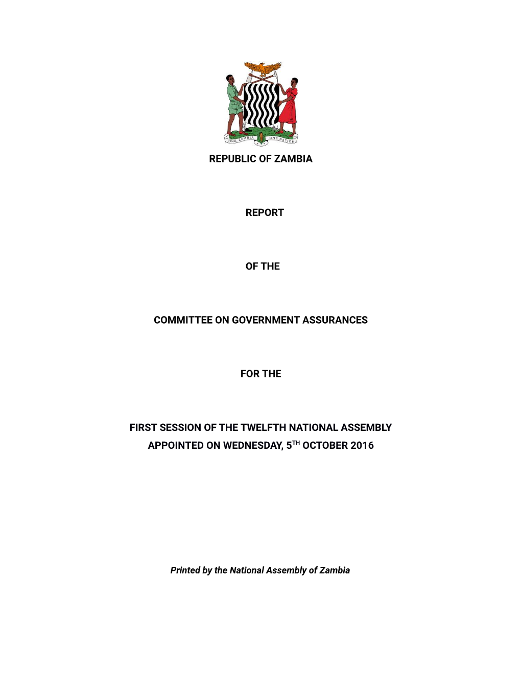 Republic of Zambia Report of the Committee on Government Assurances for the First Session of the Twelfth National Assembly Appoi
