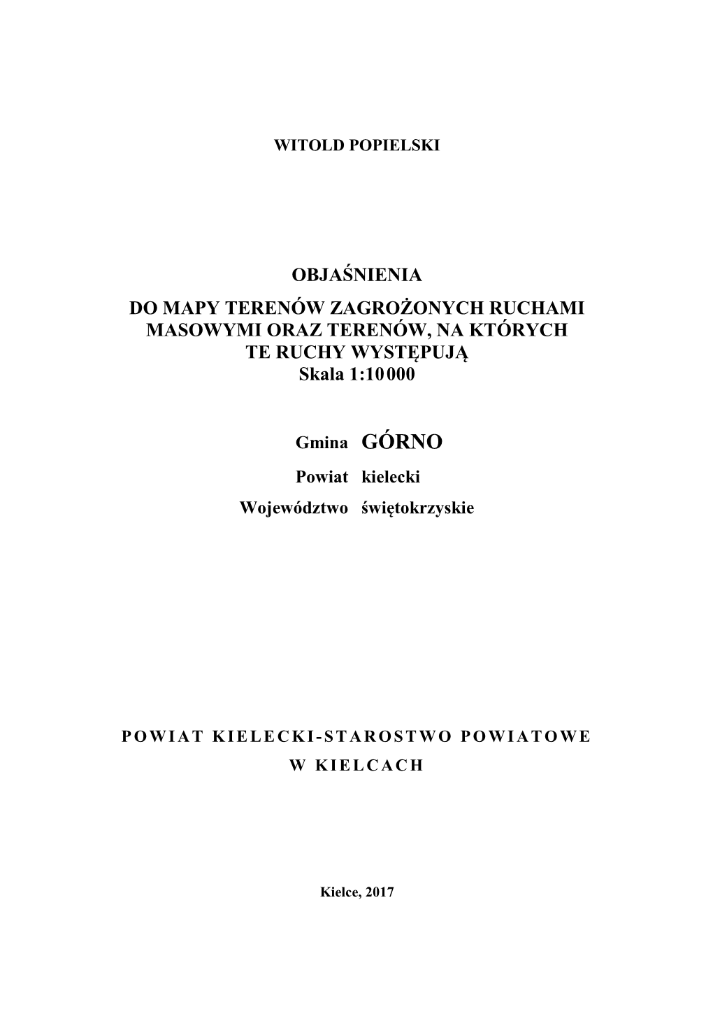 OBJAŚNIENIA DO MAPY TERENÓW ZAGROŻONYCH RUCHAMI MASOWYMI ORAZ TERENÓW, NA KTÓRYCH TE RUCHY WYSTĘPUJĄ Skala 1:10000