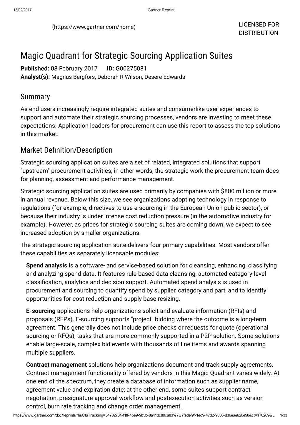 Magic Quadrant for Strategic Sourcing Application Suites Published: 08 February 2017 ID: G00275081 Analyst(S): Magnus Bergfors, Deborah R Wilson, Desere Edwards