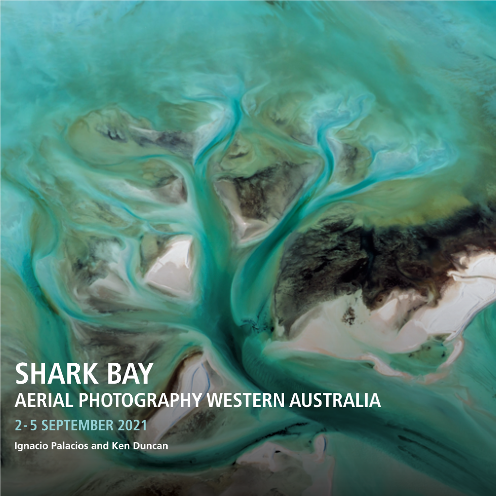 SHARK BAY AERIAL PHOTOGRAPHY WESTERN AUSTRALIA 2 - 5 SEPTEMBER 2021 Ignacio Palacios and Ken Duncan