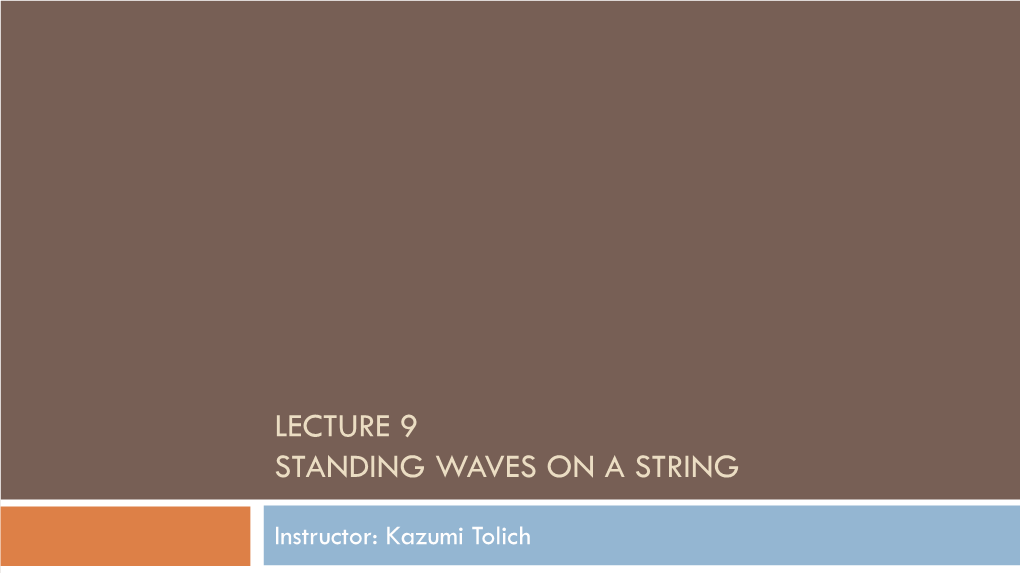 Lecture 9 Standing Waves on a String