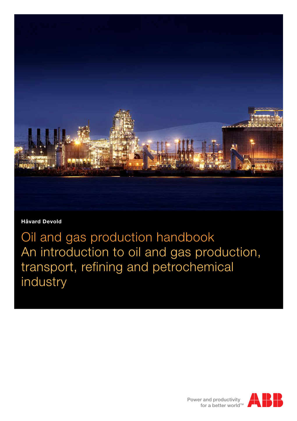 An Introduction to Oil and Gas Production, Transport, Refining and Petrochemical Industry