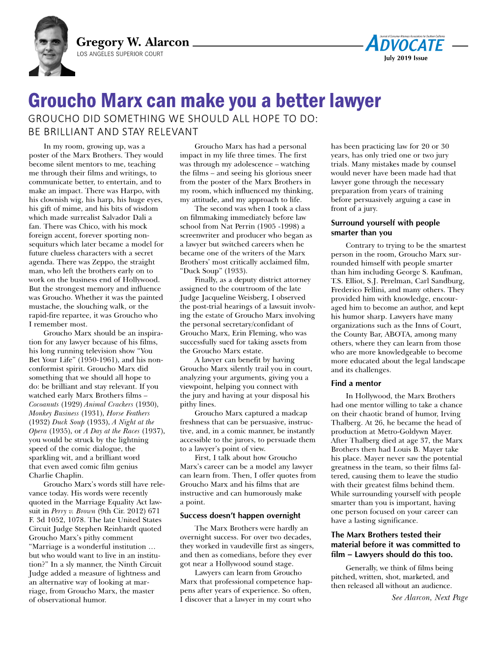 Groucho Marx Can Make You a Better Lawyer GROUCHO DID SOMETHING WE SHOULD ALL HOPE to DO: BE BRILLIANT and STAY RELEVANT