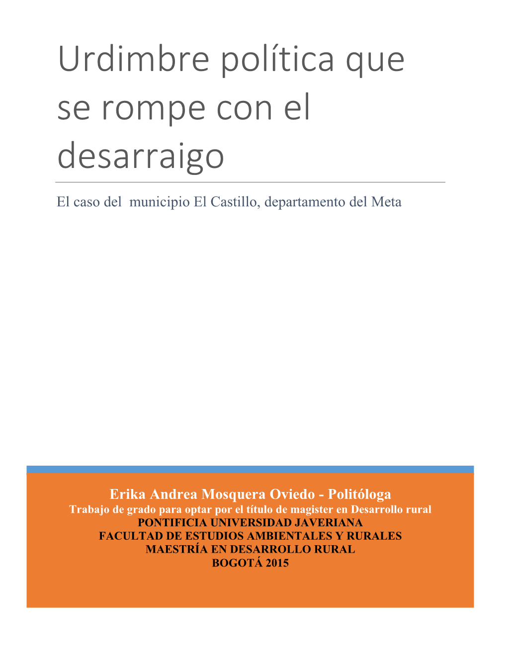 Urdimbre Política Que Se Rompe Con El Desarraigo