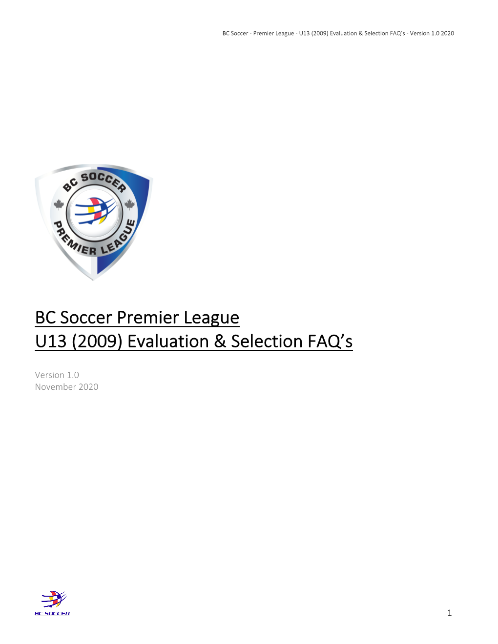 BC Soccer - Premier League - U13 (2009) Evaluation & Selection FAQ’S - Version 1.0 2020
