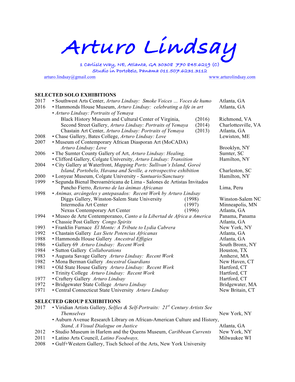 Arturo Lindsay 1 Carlisle Way, NE, Atlanta, GA 30308 770 845.6219 (C) Studio in Portobelo, Panama 011.507.6231.3112 Arturo.Lindsay@Gmail.Com