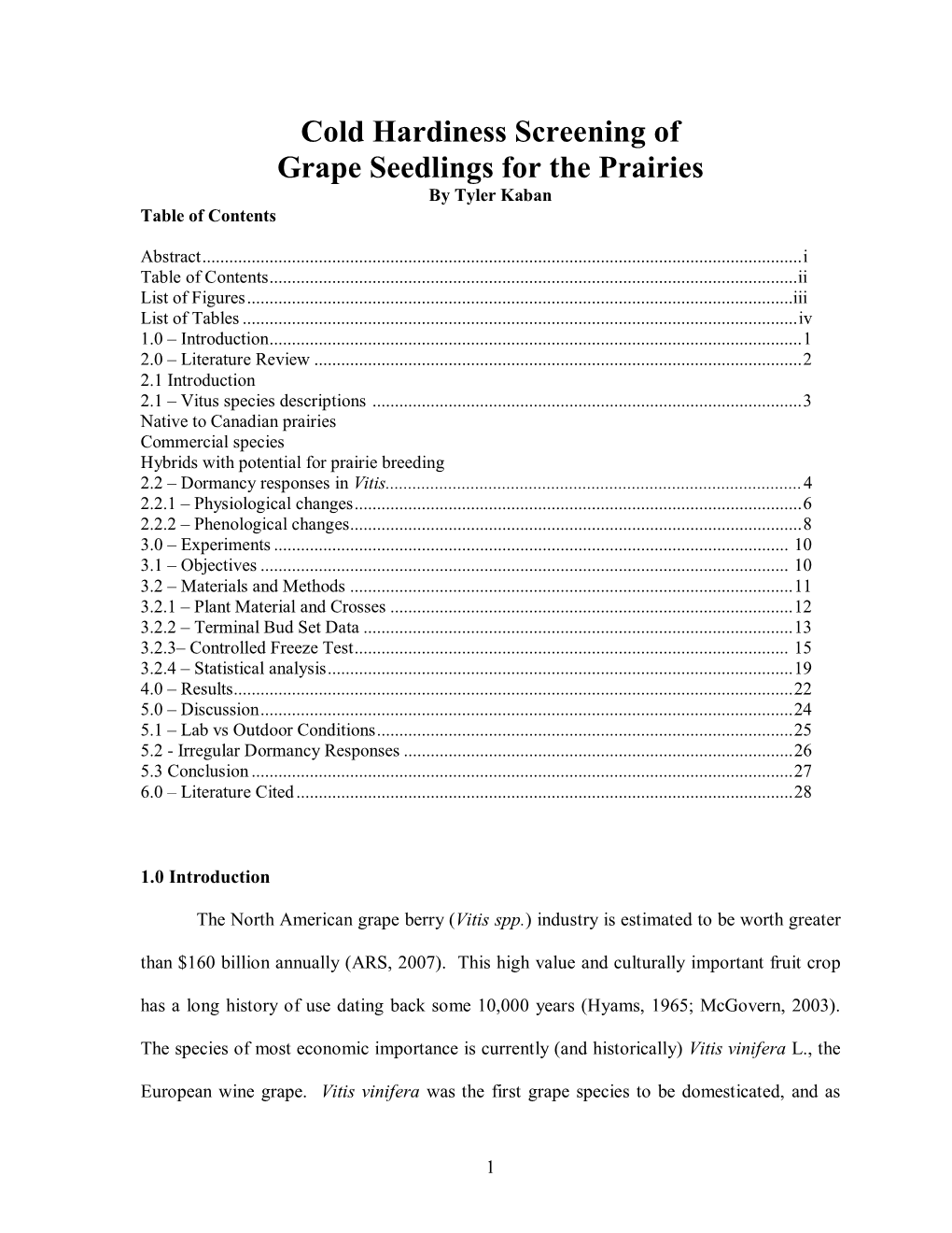 Cold Hardiness Screening of Grape Seedlings for the Prairies by Tyler Kaban Table of Contents